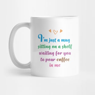 I'm just a mug...coffee Notting Hill Mug